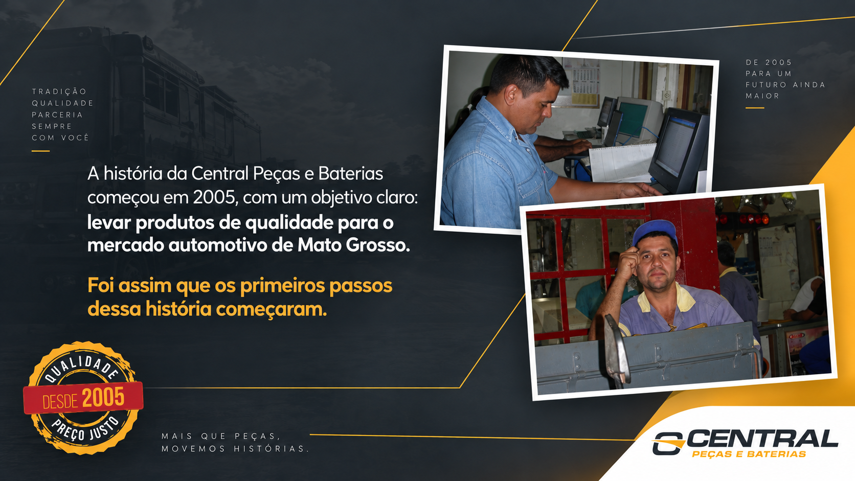 História da Central Peças e Baterias desde 2005
